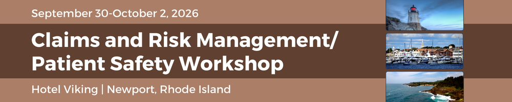 MPL Association Claims and Risk Management/Patient Safety Workshop